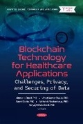 Cover: Blockchain Technology for Healthcare Applications: Challenges, Privacy, and Securing of Data - Nova Medicine and Health