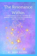 Cover: The Resonance Within - Lovelight Energy Healing Inc