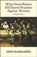 Cover: Why Christ Rejects All Church Prejudice Against Women - Acadian House Publishing
