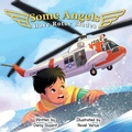 Cover: Some Angels Have Rotor Blades - Luke 1910 Publications
