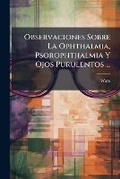 Cover: Observaciones Sobre La Ophthalmia, Psorophthalmia Y Ojos Purulentos ... - Nabu Press