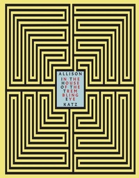 Abbildung von: Allison Katz. In the House of the Trembling Eye - König, Walther