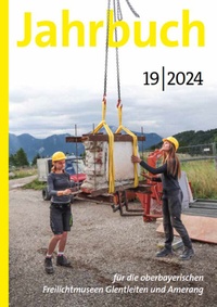 Abbildung von: Jahrbuch für die oberbayerischen Freilichtmuseen Glentleiten und Amerang 2024 - Volk Verlag