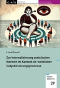 Cover: Zur Internalisierung sexistischer Normen im Kontext cis-weiblicher Subjektivierungsprozesse - Universit&auml;tsverlag Kiel | Kiel University Publishing