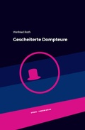 Cover: Gescheiterte Dompteure - Librikon Verlag