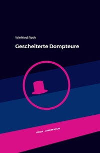 Enlarge image Cover: Gescheiterte Dompteure - Librikon Verlag
