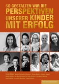 Cover: So gestalten wir die Perspektiven unserer Kinder mit Erfolg - basic erfolgsmanagement