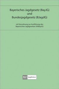 Abbildung von: Bayerisches Jagdgesetz und Bundesjagdgesetz - BLV