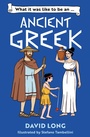 Cover: What it was like to be an Ancient Greek - HarperCollins