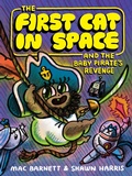 Cover: The First Cat in Space and the Baby Pirate's Revenge - HarperCollins