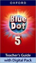 Cover: Blue Dot: Level 5: Teacher's Guide with Digital Pack - Oxford University Press
