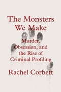 Cover: The Monsters We Make - WW Norton & Co