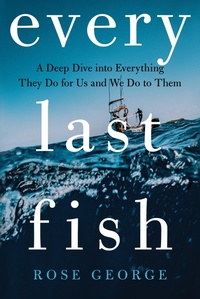 Enlarge image Cover: Every Last Fish - W. W. Norton & Company
