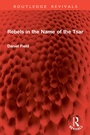 Cover: Rebels in the Name of the Tsar - Routledge