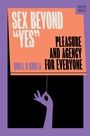 Cover: Sex Beyond "Yes" - W. W. Norton & Company