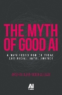 Enlarge image Cover: The Myth of Good Ai - Manchester University Press