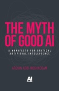 Cover: The Myth of Good Ai - Manchester University Press