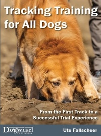 Abbildung von: Tracking Training for All Dogs - Dogwise Publishing