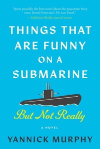 Enlarge image Cover: Things That Are Funny on a Submarine But Not Really - Arcade Publishing