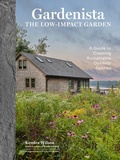 Cover: Gardenista: The Low-Impact Garden - Workman Publishing Company