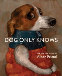 Abbildung von: Dog Only Knows - Artisan Books