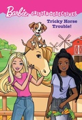 Cover: Barbie: Tricky Horse Trouble! (Critter Detectives) - Mattel