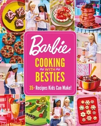 Abbildung von: Barbie: Cooking with Besties: 35+ Recipes Kids Can Make! - Mattel