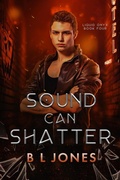 Cover: Sound Can Shatter (Liquid Onyx, #4) - NineStar Press, LLC