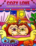 Cover: Cozy Love Glow-in-the-Dark Coloring - Thunder Bay Press