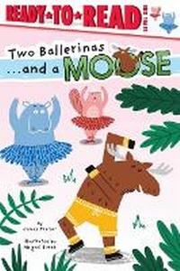 Enlarge image Cover: Two Ballerinas . . . and a Moose - Simon Spotlight
