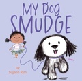 Cover: My Dog Smudge - Atheneum/Caitlyn Dlouhy Books