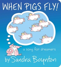 Enlarge image Cover: When Pigs Fly! - Boynton Bookworks