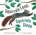 Cover: Squirrels Leap, Squirrels Sleep - Beach Lane Books