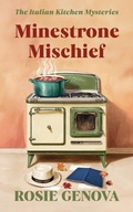 Cover: Minestrone Mischief (The Italian Kitchen Mysteries, #4) - Two Roses Books