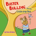 Cover: Buster Bulldog and the Little Gray Bird (Buster Bulldog Fun Books to Read to Kids, #3) - Really Sweet Publishing