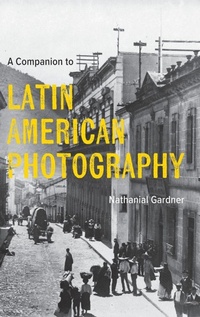 Abbildung von: A Companion to Latin American Photography - Tamesis Books