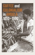 Cover: Coffee and Colonialism in Angola, 1820-1960 - James Currey