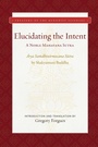Cover: Elucidating the Intent - Wisdom Publications,U.S.