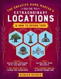 Cover: The The Creative Game Master's Guide to Extraordinary Locations & How to Design Them - Bluestone Books