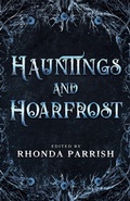 Cover: Hauntings and Hoarfrost - Tyche Books