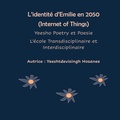 Cover: L'identit&eacute; d'Emilie en 2050 (Internet of Things), Yeesho Poetry et Poesie, L'&eacute;cole Transdisciplinaire et Interdisciplinaire - BoD - Books on Demand