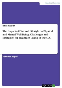 Abbildung von: The Impact of Diet and Lifestyle on Physical and Mental Well-Being. Challenges and Strategies for Healthier Living in the U.S. - GRIN Verlag