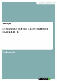 Abbildung von: Homiletische und theologische Reflexion zu Apg 2,41-47 - GRIN Verlag