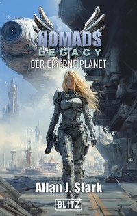 Enlarge image Cover: NOMADS Legacy 01: Der eiserne Planet - Blitz Verlag