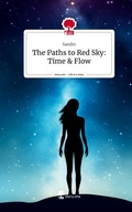 Cover: The Paths to Red Sky: Time & Flow. Life is a Story - story.one - story.one publishing