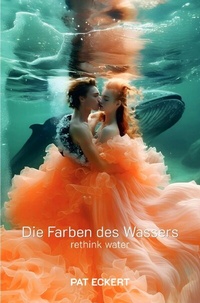 Abbildung von: Die Farben des Wassers | rethink water - epubli