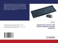 Cover: Ergonomic factors and visual problems among students - LAP Lambert Academic Publishing