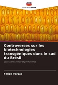Cover: Controverses sur les biotechnologies transgeniques dans le sud du Bresil - Editions Notre Savoir