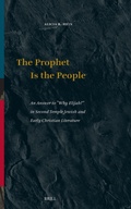 Cover: The Prophet Is the People: An Answer to "Why Elijah?" in Second Temple Jewish and Early Christian Literature - Brill