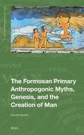 Cover: The Formosan Primary Anthropogonic Myths, Genesis, and the Creation of Man - Brill